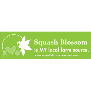 "Squash Blossom is MY local Farm Source" Bumper Sticker